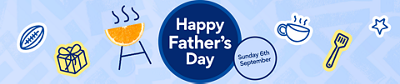 Happy Fathers Day - Sunday, 6th September