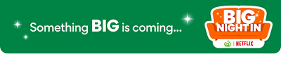 Something big is coming. Big night in by Woolworths and Netflix.