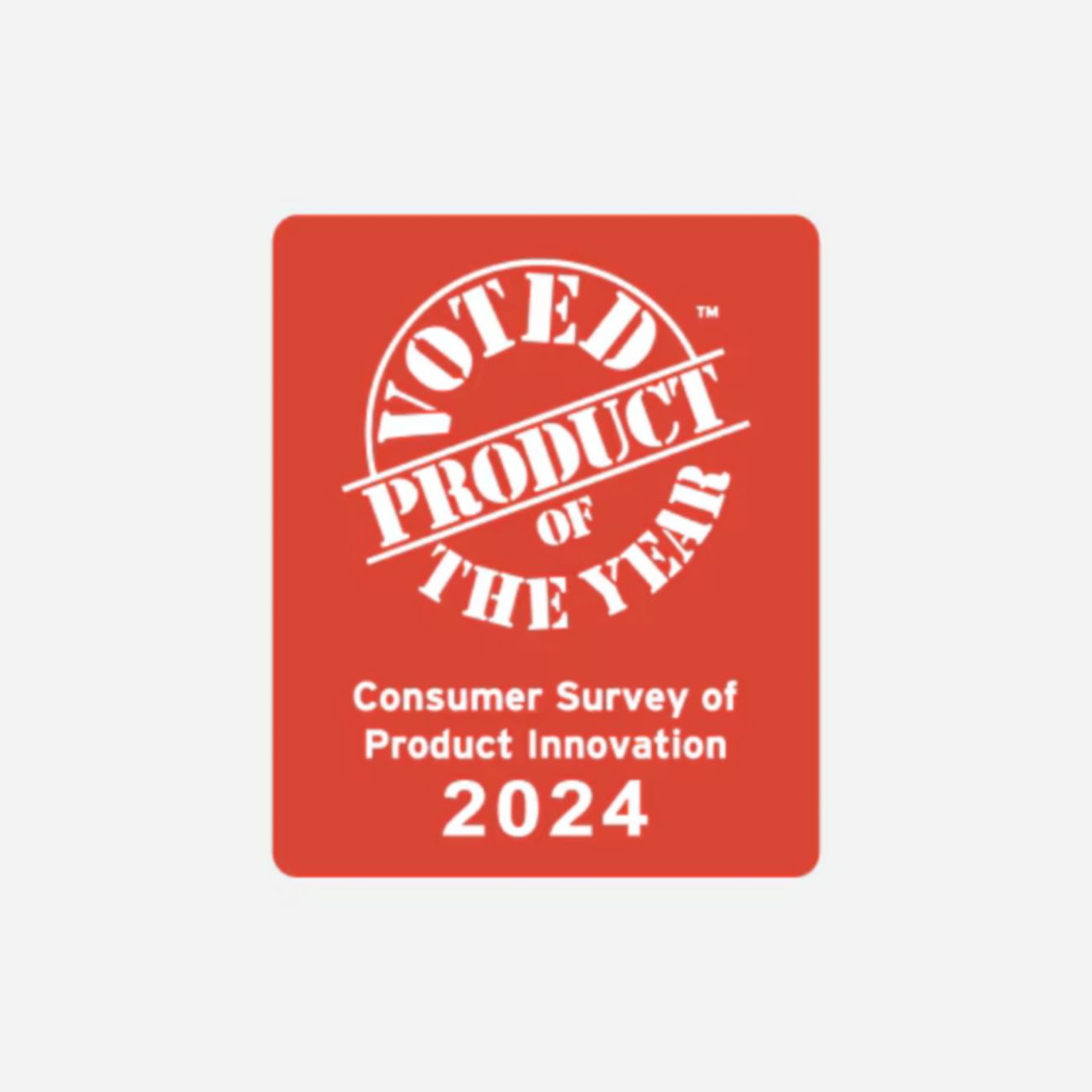 Voted Product of the Year - Consumer Survey of Product Innovation 2024.