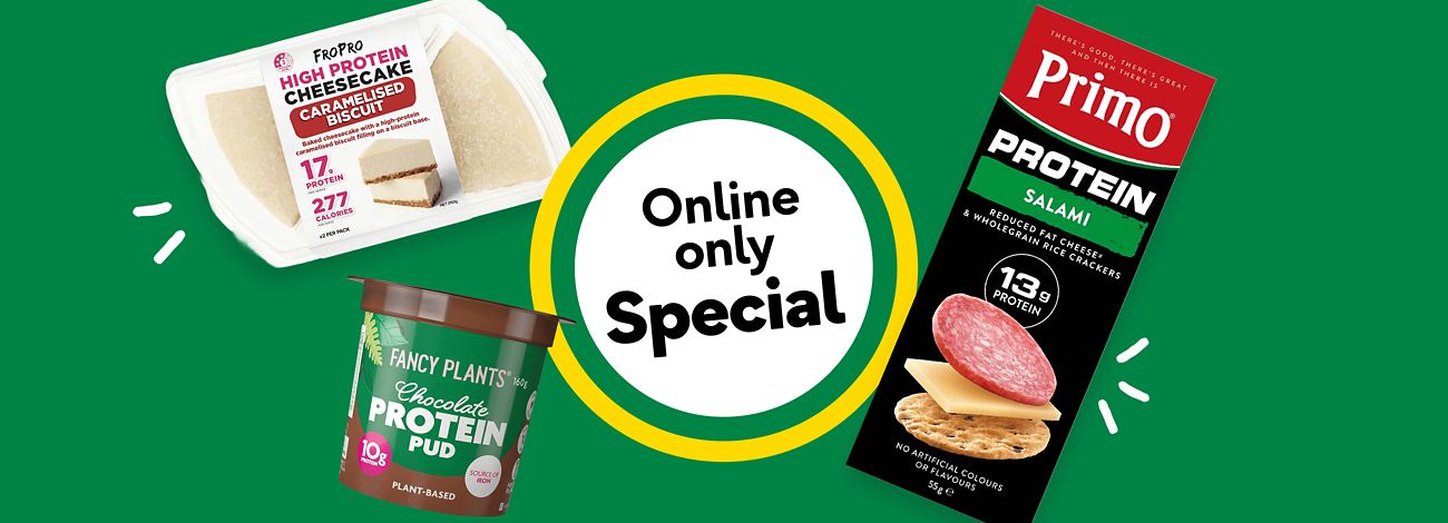 Power up your week with Protein Online only Specials. Ends 03/03.