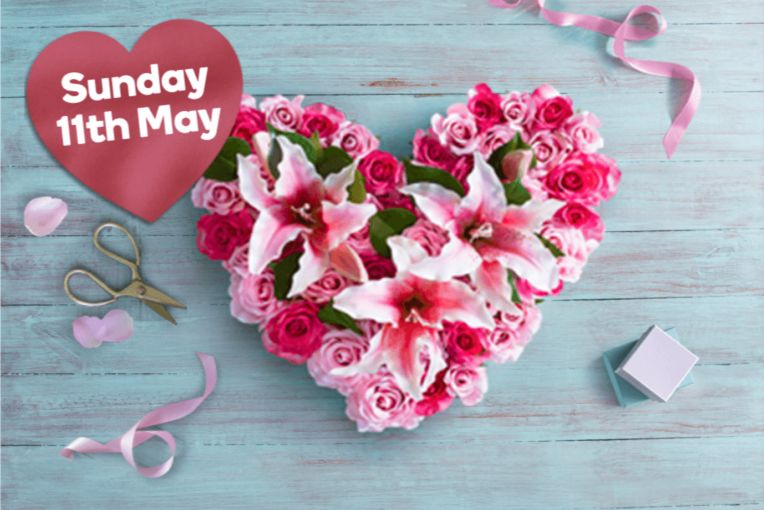 Mothers Day: Sunday 11th May.